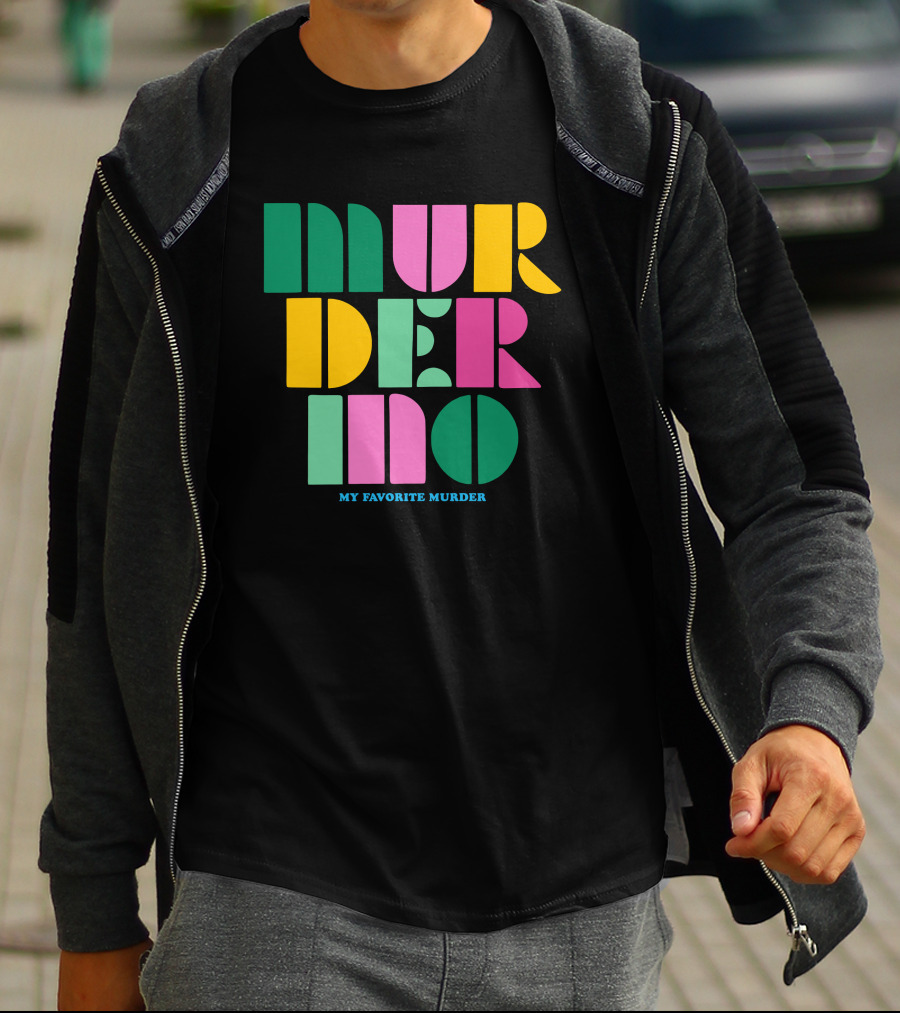 Murderino My Favorite Murder Colorful 70s Font T-Shirt