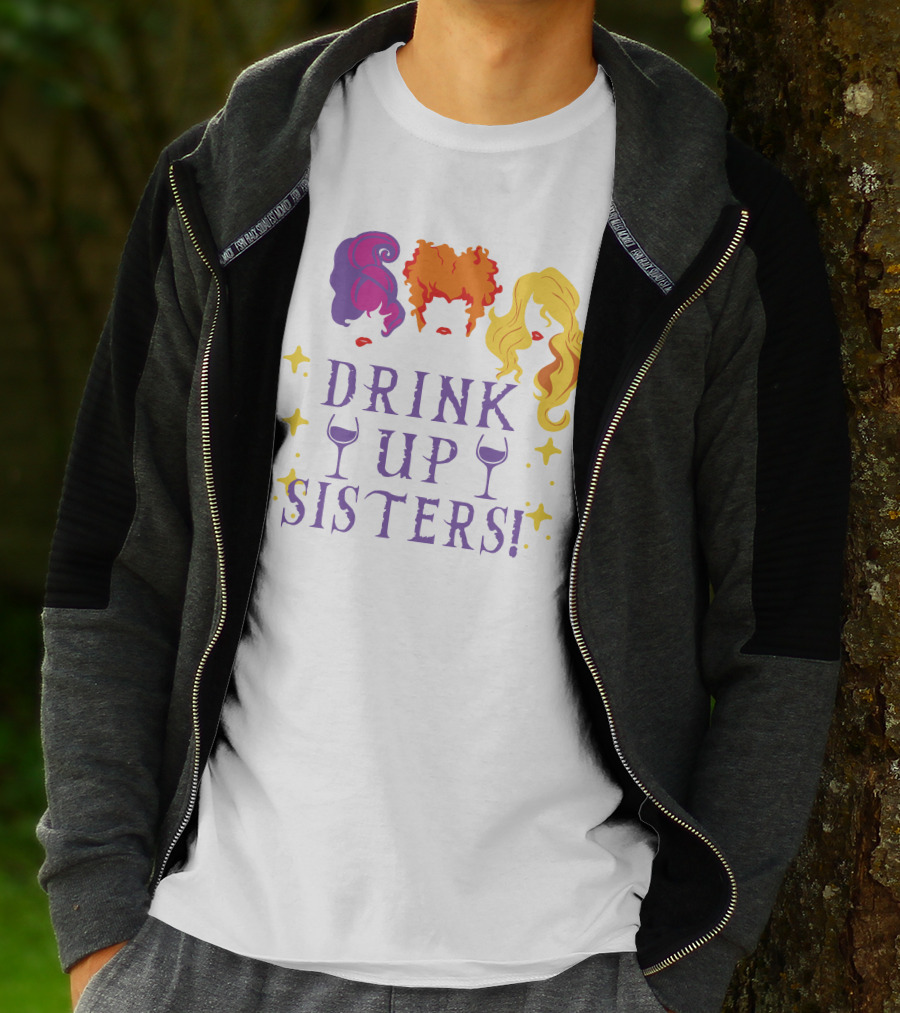 Drink Up Sisters Wine Glasses And Colorful Hair Magic Stars T-Shirt