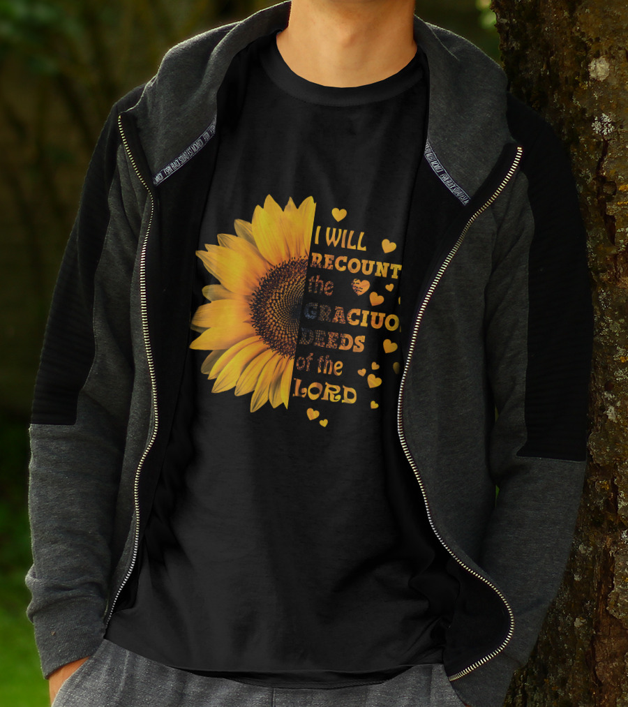 I Will Recount The Gracious Words Of The Lord Sunflower Hearts T-Shirt