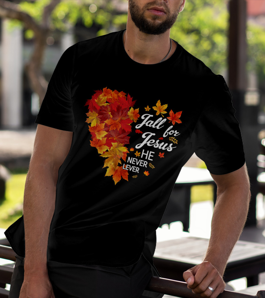 Fall For Jesus He Never Leaves Autumn Leaves Heart T-Shirt