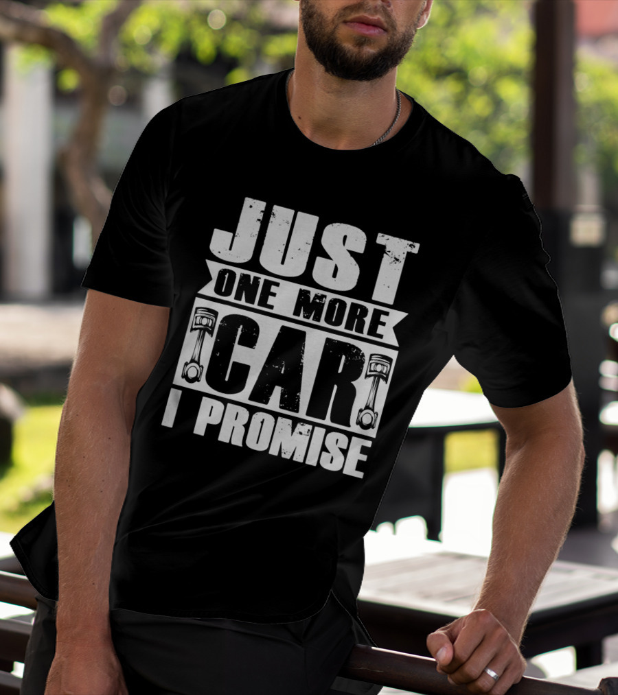 Just One More Car I Promise Wrench Pistons T-Shirt