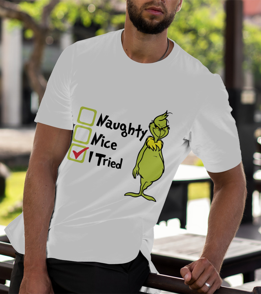 Grinch Naughty Nice I Tried Christmas Humor T-Shirt