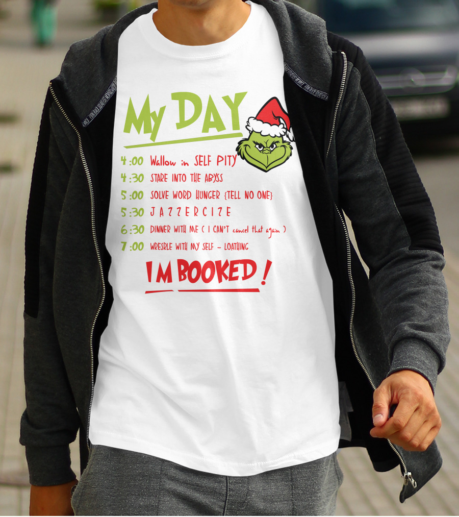 My Day Grinch Christmas Schedule I'm Booked T-Shirt