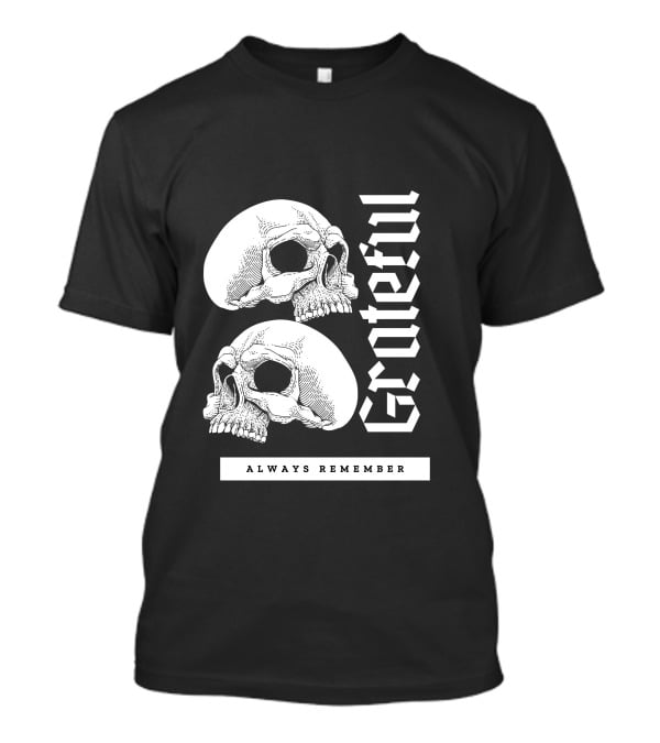 Grateful Skull Always Remember T-Shirt