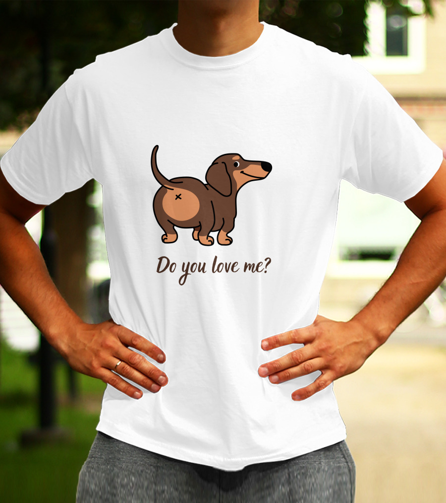 Do You Love Me Dachshund Cartoon Dog T-Shirt