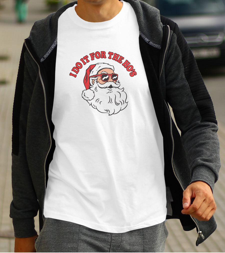 I Do It For The Ho'S Funny Santa With Sunglasses T-Shirt