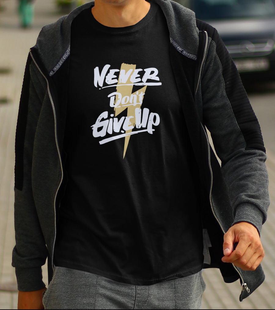 Never Don't Give Up Lightning Bolt Power T-Shirt