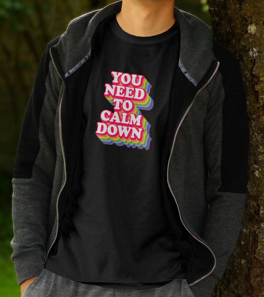 You Need To Calm Down Rainbow Text Stack Bold Typography T-Shirt