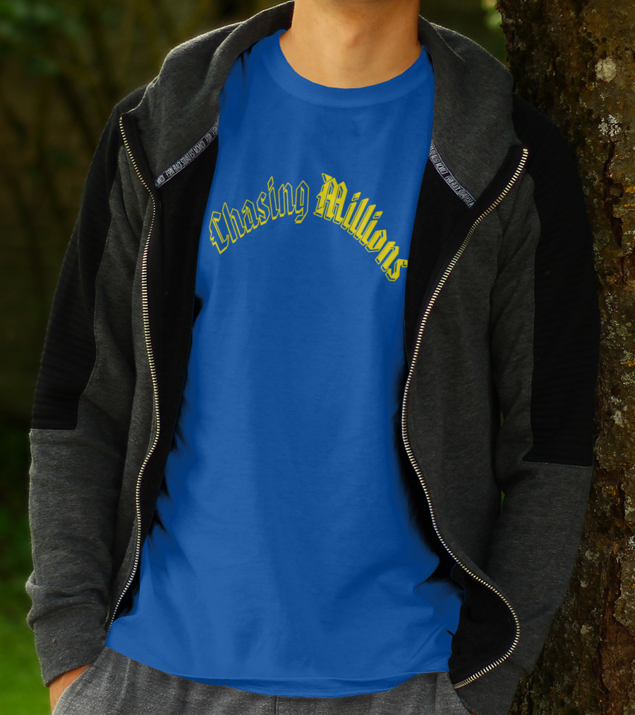 Chasing Millions T-Shirt