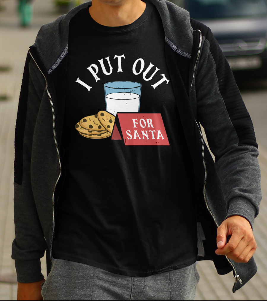 I Put Out For Santa Milk And Cookies Christy Dejonker T-Shirt