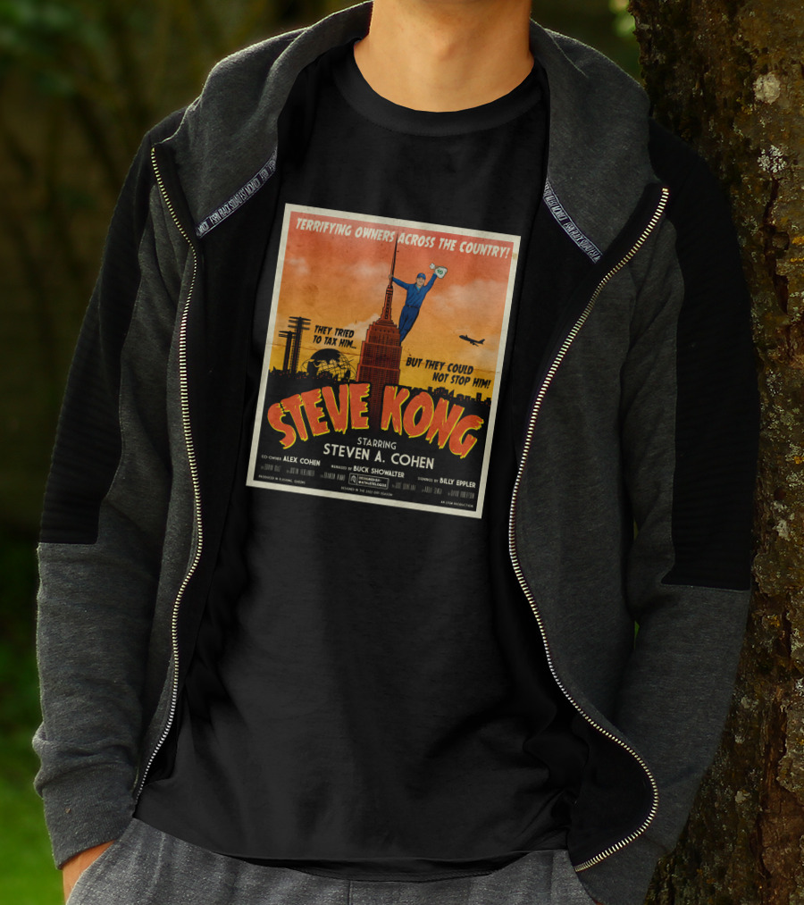 Terrifying Owners Across The Country Steve Kong Starring Steven A. Cohen They Tried To Tax Him But They Could Not Stop Him T-Shirt