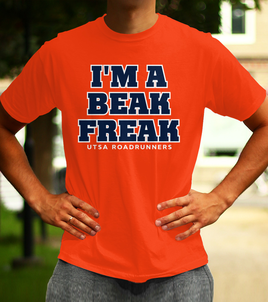 I'm A Beak Freak UTSA Roadrunners T-Shirt