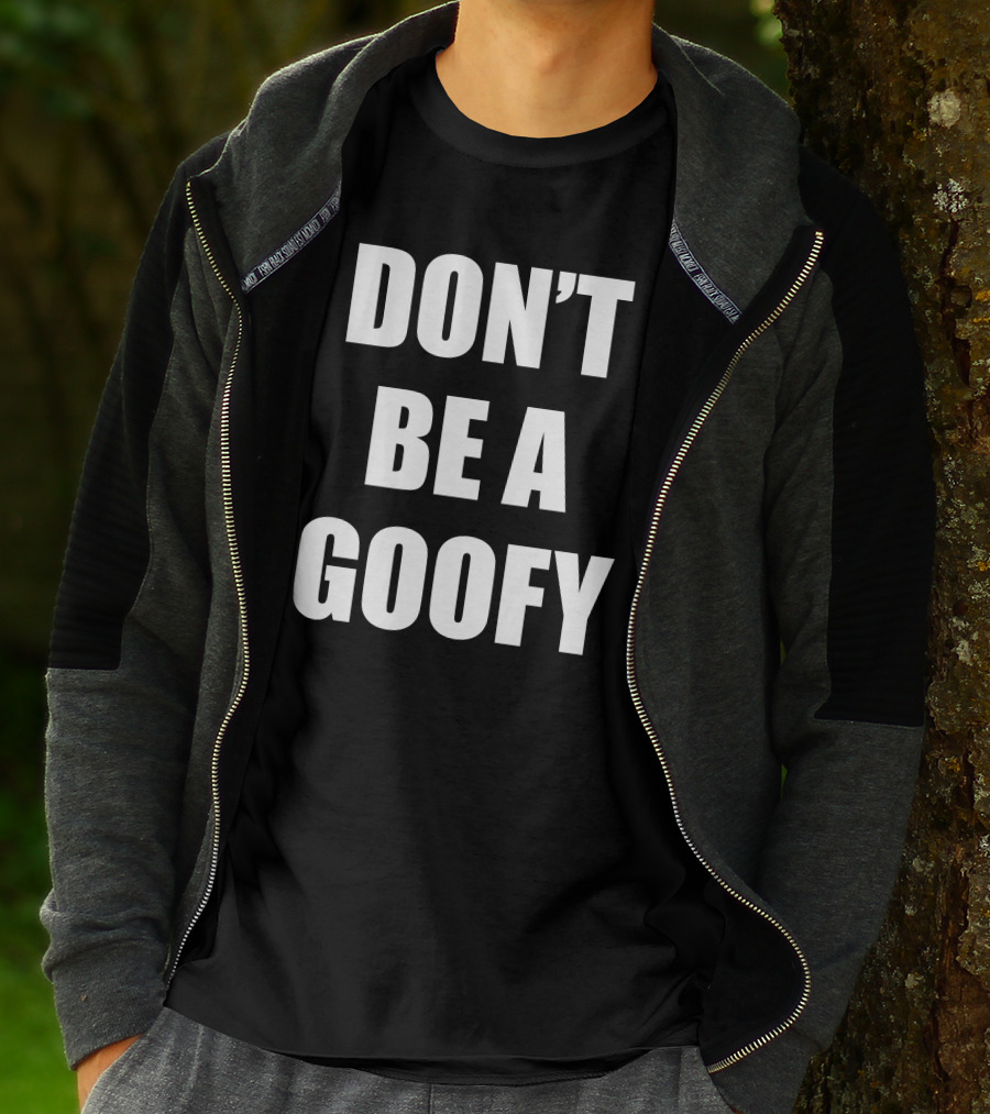 Maj Toure Don't Be A Goofy T-Shirt