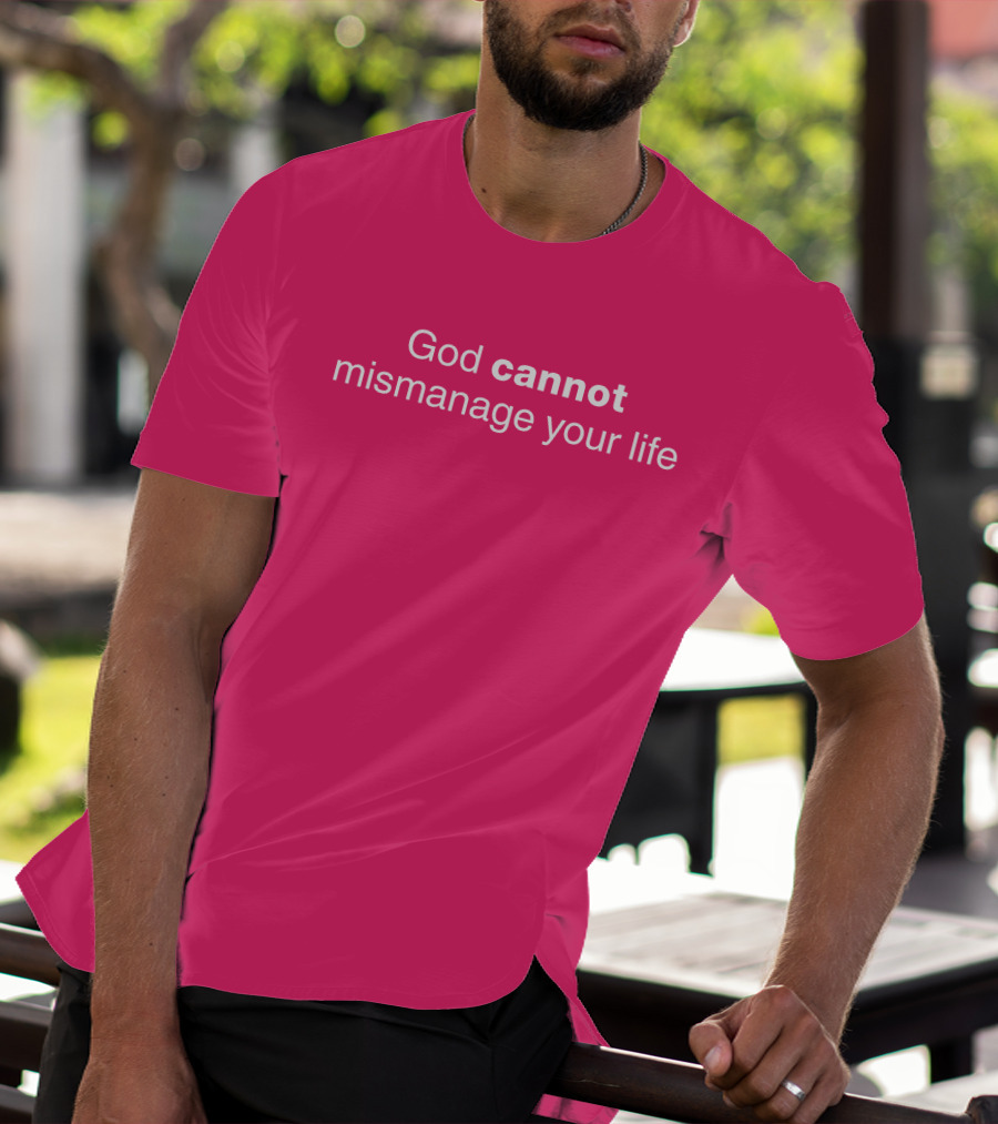 Temilade Salami God Cannot Mismanage Your Life Inspirational T-Shirt
