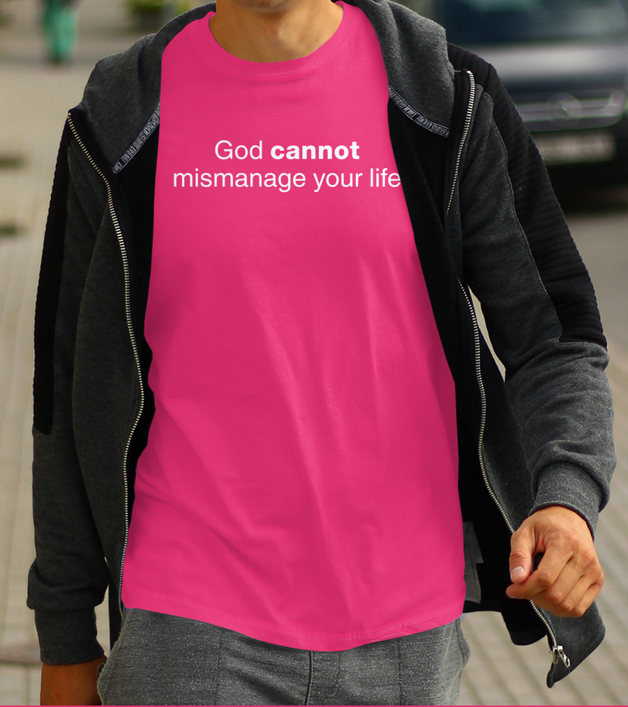 Temilade Salami God Cannot Mismanage Your Life Inspirational T-Shirt