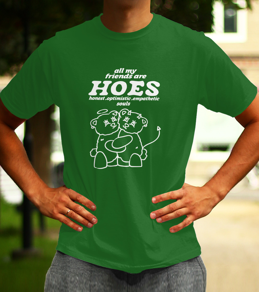 All My Friends Are Hoes Bear Hugging Pals T-Shirt