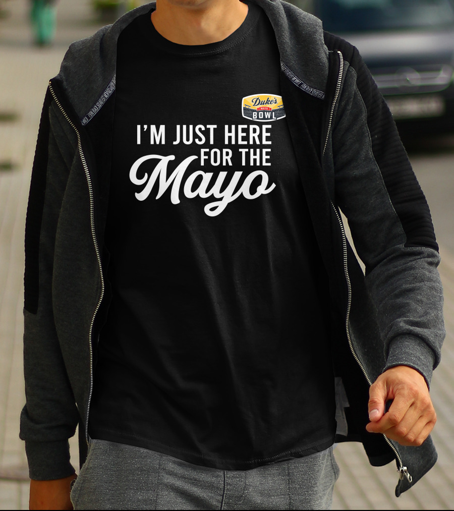 I'm Just Here For The Mayo Duke's Mayo Bowl T-Shirt