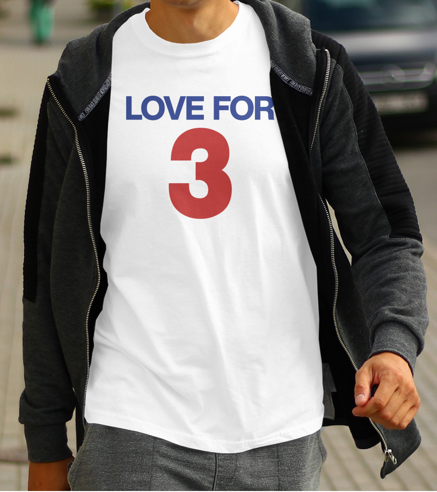 LOVE FOR 3 T-Shirt