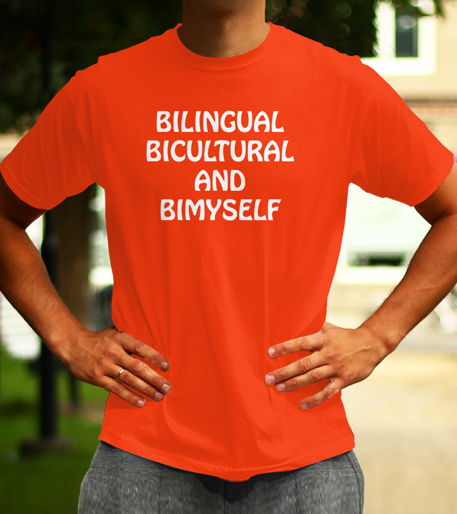 Bilingual Bicultural And Bimyself Empowering Identity T-Shirt
