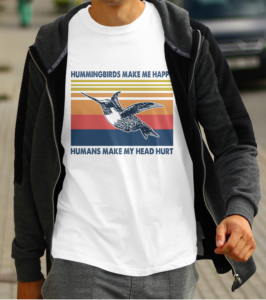 Hummingbirds Make Me Happy Humans Make My Head Hurt T-Shirt