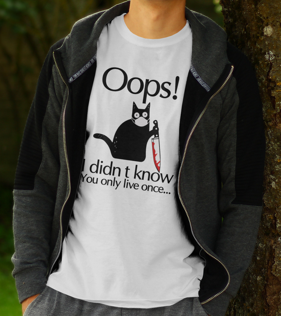 Oops I Didn't Know You Only Live Once Black Cat Knife T-Shirt