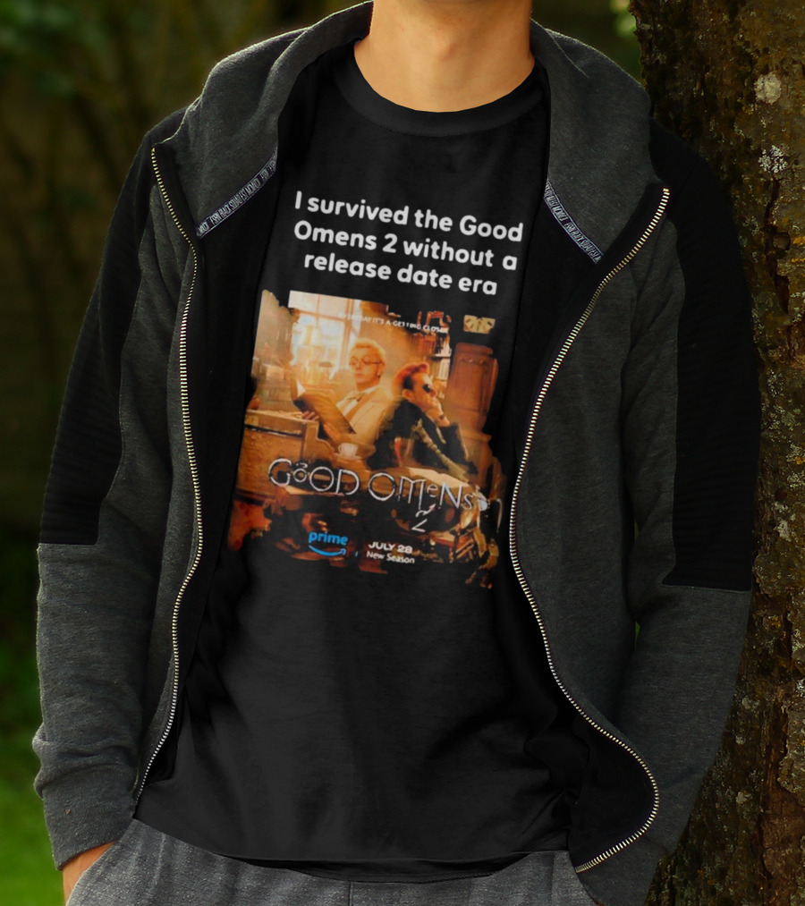 I Survived The Good Omens 2 Without A Release Date Era July 28 New Season Prime T-Shirt