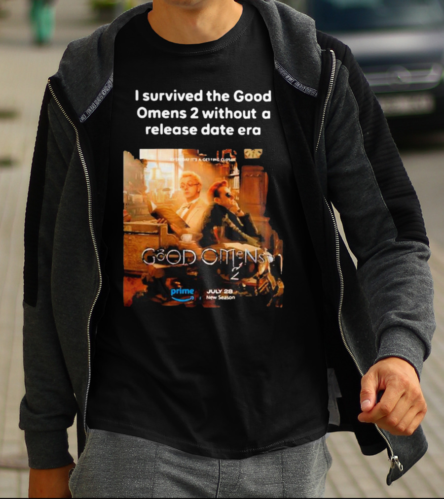I Survived The Good Omens 2 Without A Release Date Era July 28 New Season Prime T-Shirt