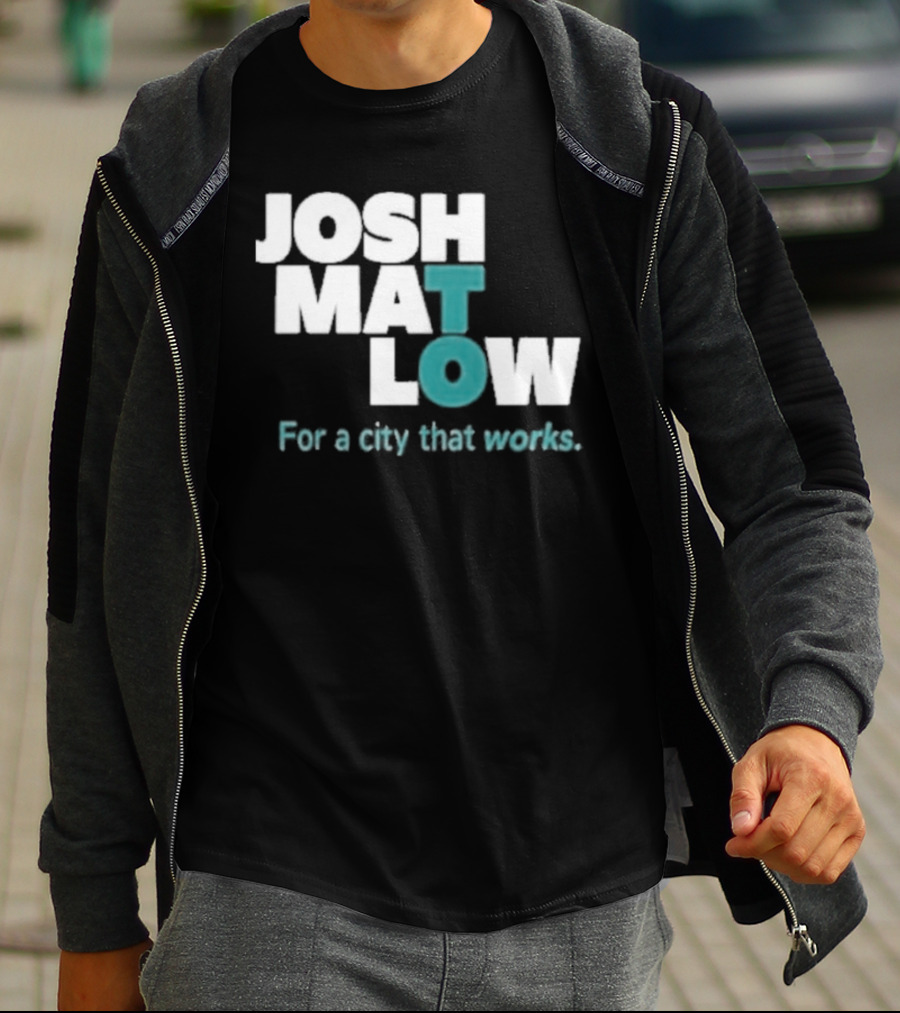 JOSH MATLOW For A City That Works T-Shirt