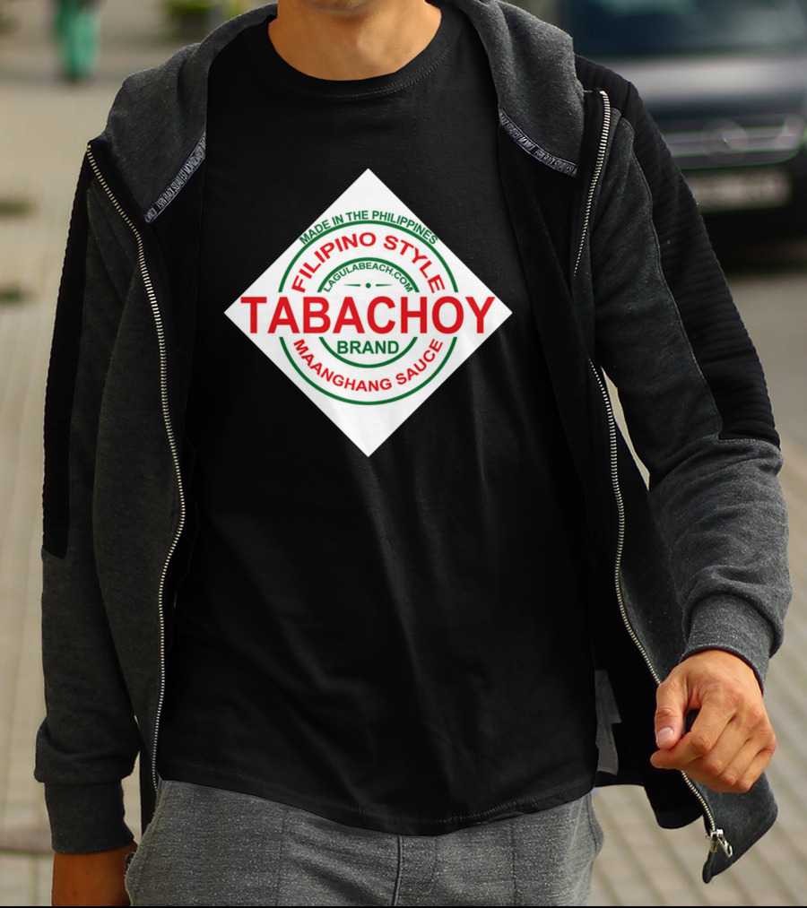 Filipino Style Tabachoy Brand Maanghang Sauce Made In The Philippines LagulaBeach.com T-Shirt