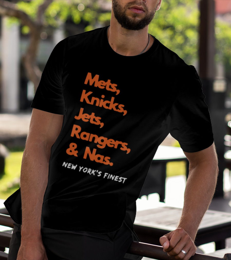 Mets Knicks Jets Rangers Nas New York’s Finest T-Shirt