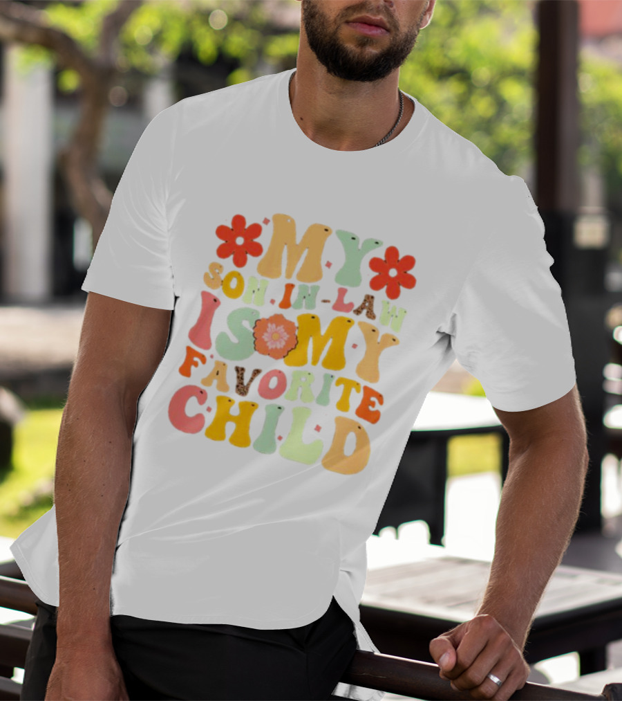 My Son-In-Law Is My Favorite Child Retro Flower T-Shirt