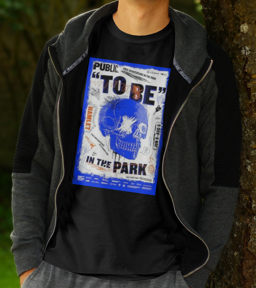 PUBLIC TO BE IN THE PARK HAMLET FREE SHAKESPEARE JUN 8-AUG 6 T-Shirt