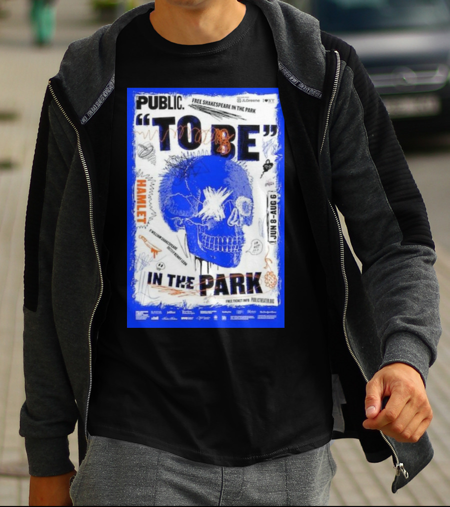 PUBLIC TO BE IN THE PARK HAMLET FREE SHAKESPEARE JUN 8-AUG 6 T-Shirt