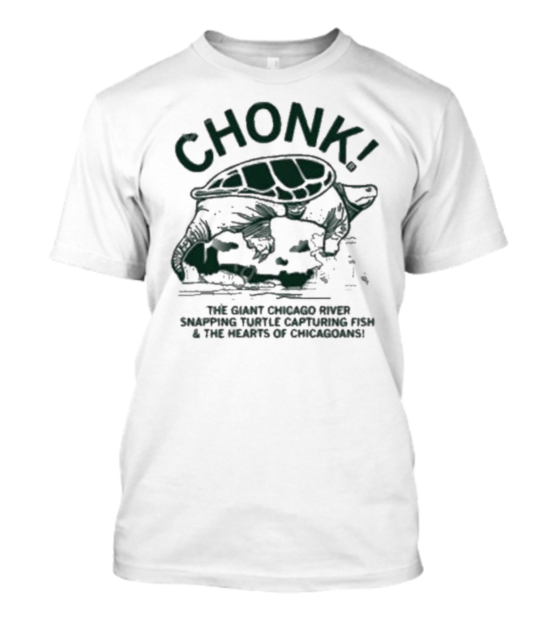 CHONK The Giant Chicago River Snapping Turtle Capturing Fish And The Hearts Of Chicagoans T-Shirt