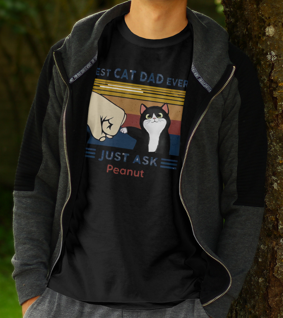 Best Cat Dad Ever Just Ask Peanut T-Shirt