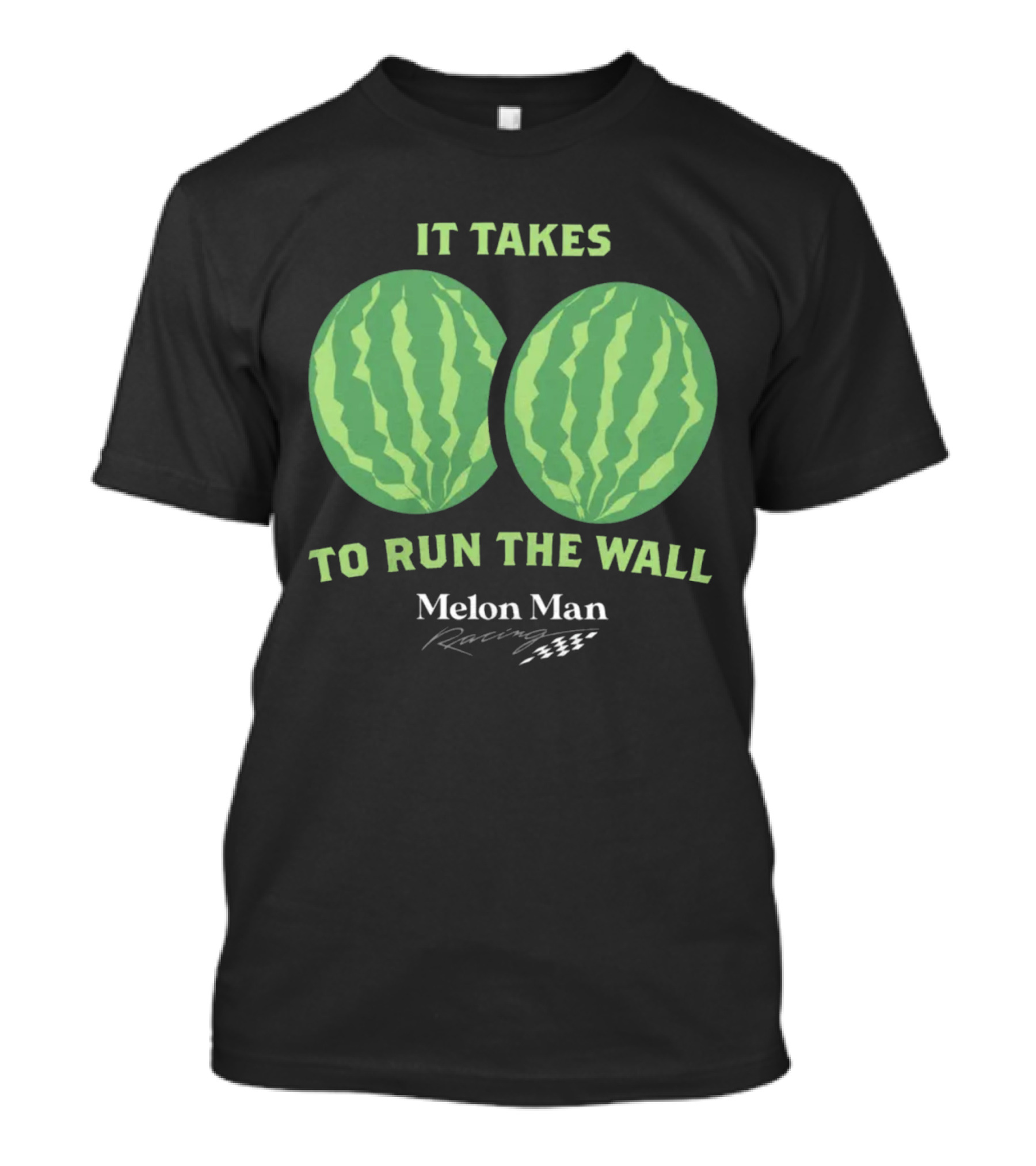 It Takes Two To Run The Wall Melon Man Racing T-Shirt