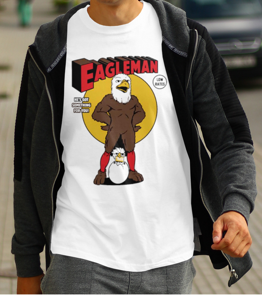Eagleman Low Rates He’s Got Something For You T-Shirt