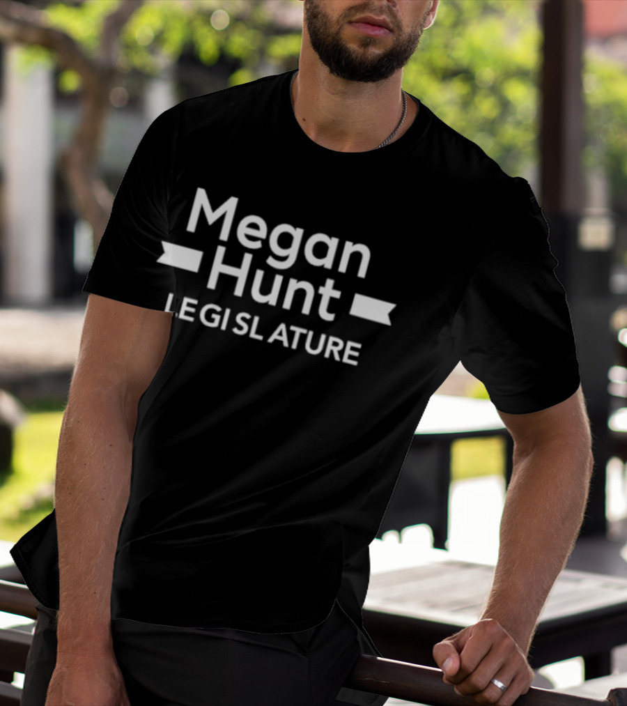 Megan Hunt Legislature T-Shirt