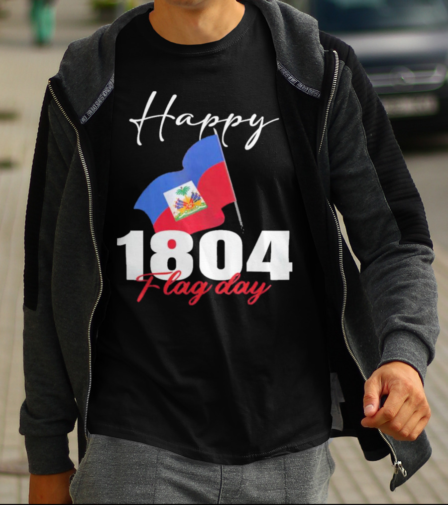 Happy Haitian Flag Day Haiti 1804 T-Shirt