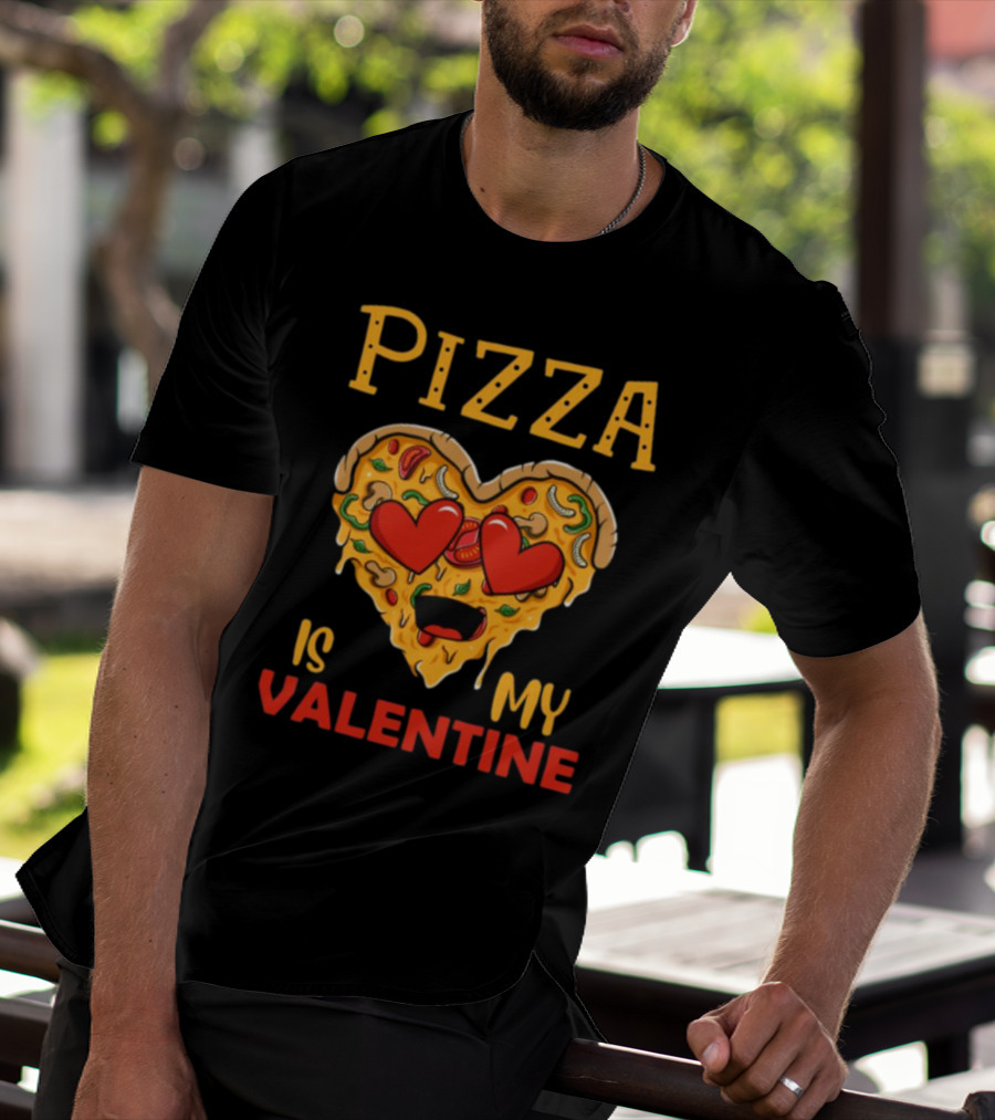 Pizza Is My Valentine Heart Valentine's Day T-Shirt