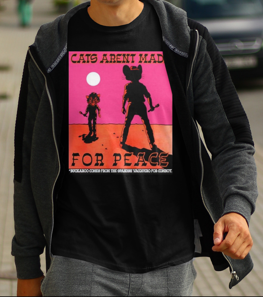 Cats Aren’t Made For Peace Buckaroo Cowboy Silhouette Desert Night T-Shirt