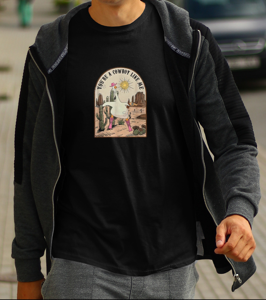 You're A Cowboy Like Me Pink Cowgirl Duck Desert Scene T-Shirt