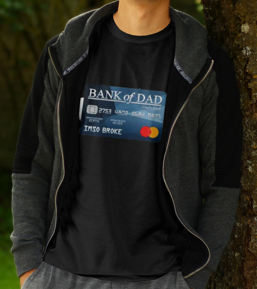 BANK Of DAD Credit Card IMSO BROKE T-Shirt