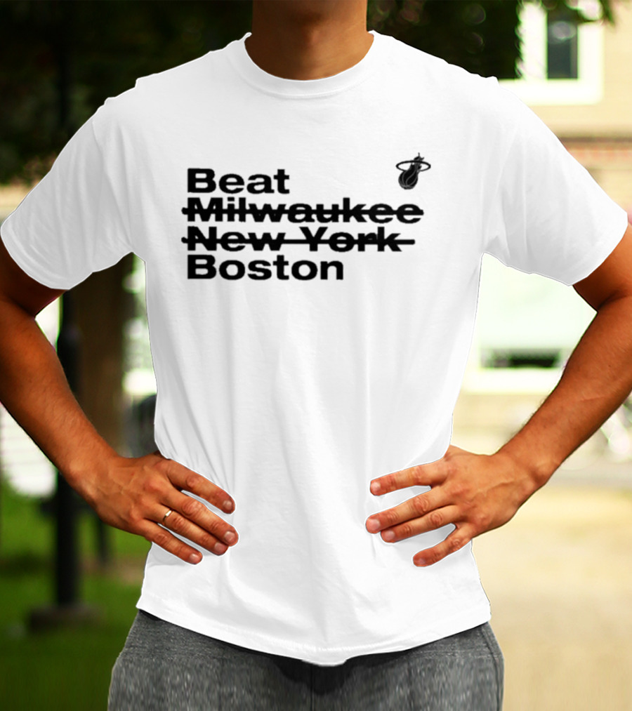 Beat Milwaukee New York Boston Miami Heat Playoffs T-Shirt