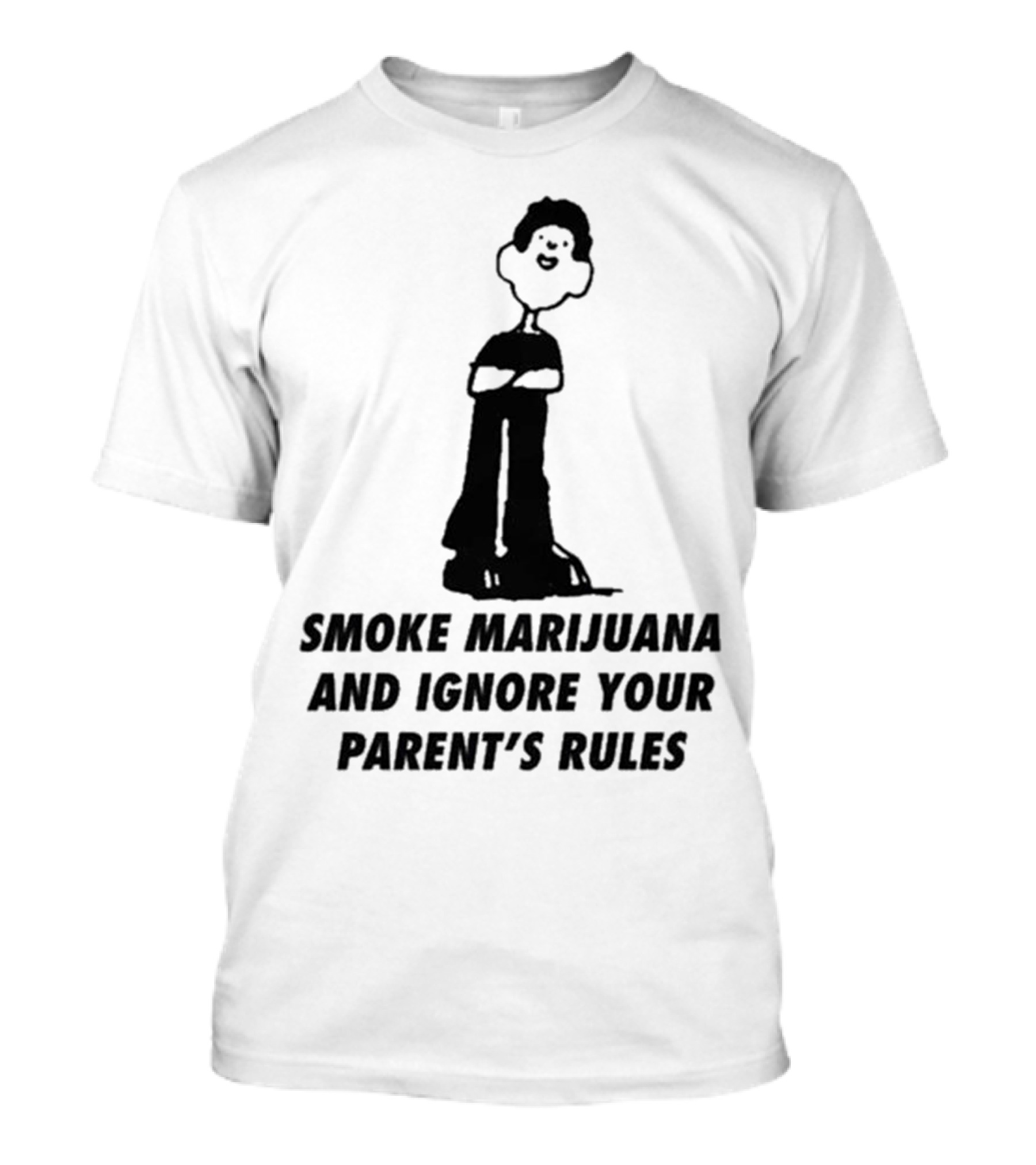 Smoke Marijuana And Ignore Your Parent’s Rules Stick Figure Standing With Crossed Arms T-Shirt
