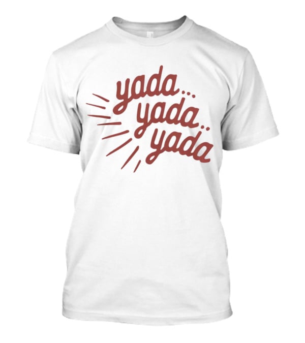Homage Shop Yada Yada Yada Phrase Text T-Shirt