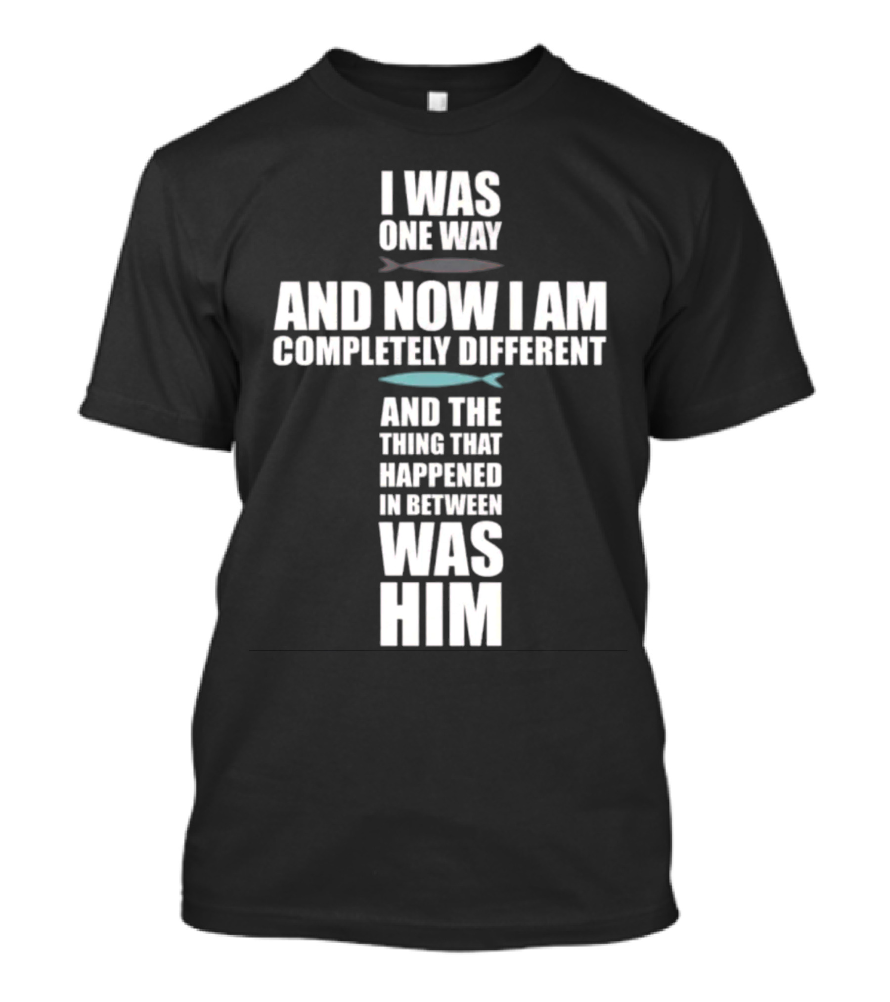 I Was One Way The Chosen Merch T-Shirt