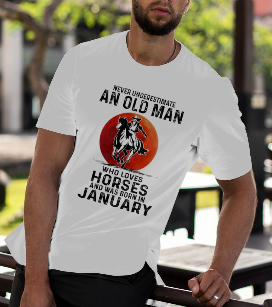 Never Underestimate An Old Man Who Loves Horses Born In January Riding A Horse Against A Red Moon T-Shirt