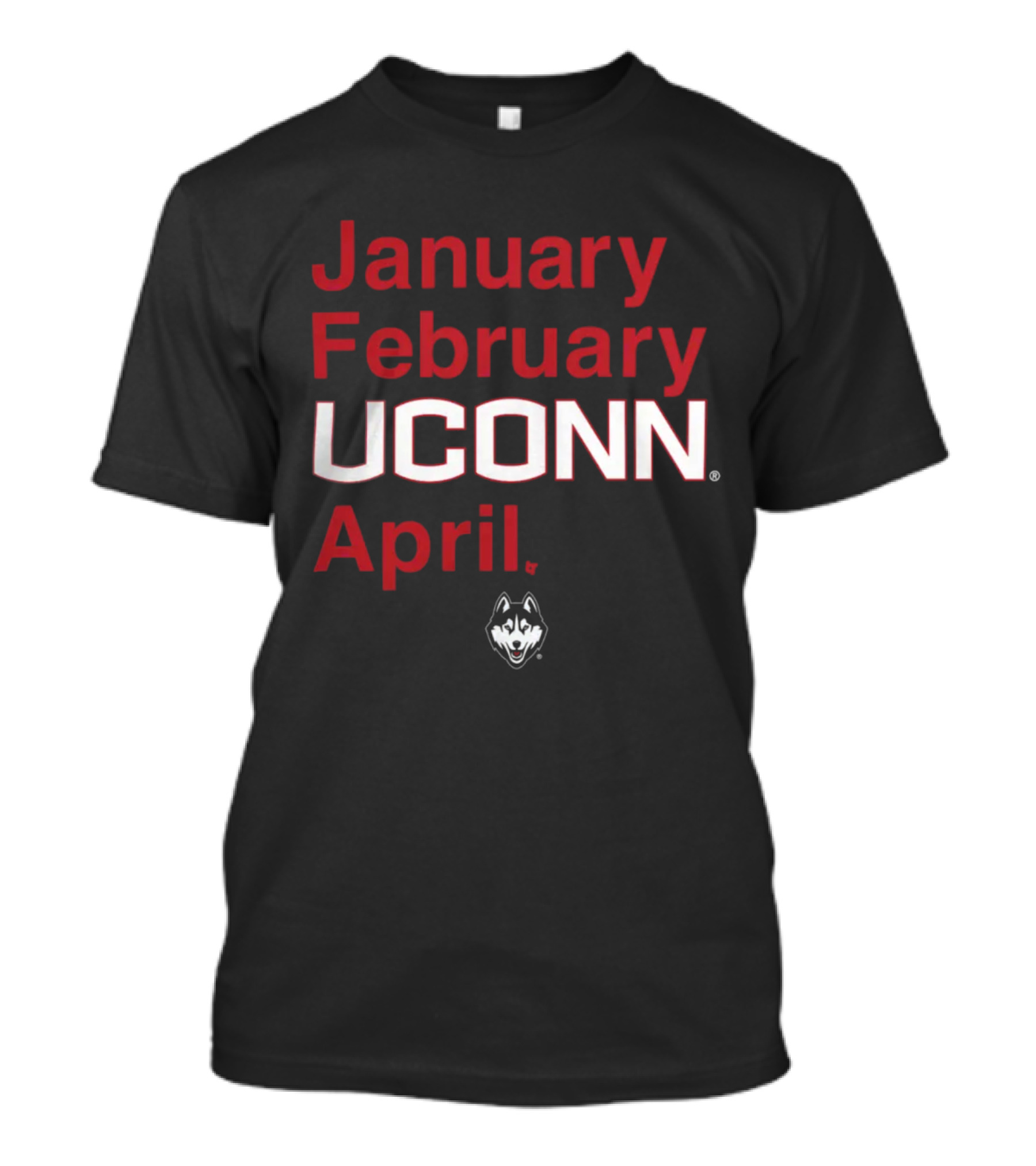 January February UConn April Husky T-Shirt