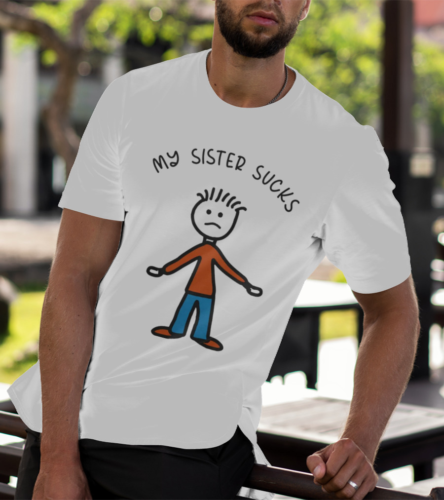 My Sister Sucks Stick Figure Frown T-Shirt